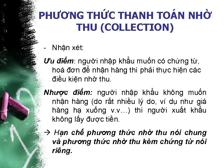 PHƯƠNG THỨC THANH TOÁN NHỜ THU (COLLECTION) - Nhận xét: Ưu điểm: người nhập