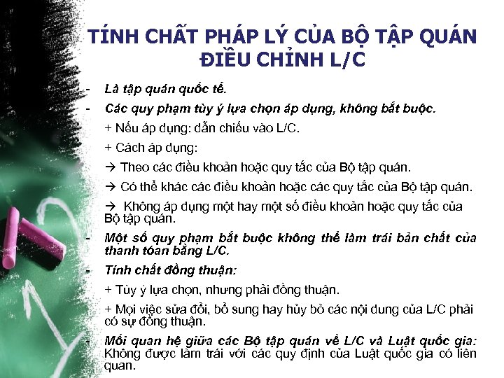 TÍNH CHẤT PHÁP LÝ CỦA BỘ TẬP QUÁN ĐIỀU CHỈNH L/C - Là tập