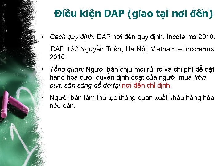 Điều kiện DAP (giao tại nơi đến) • Cách quy định: DAP nơi đến