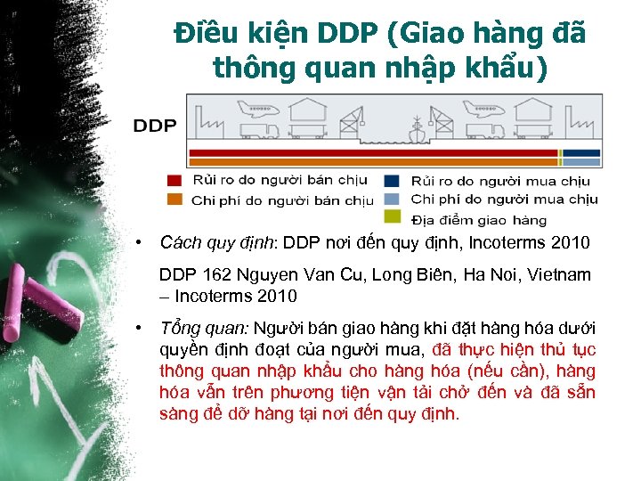 Điều kiện DDP (Giao hàng đã thông quan nhập khẩu) • Cách quy định: