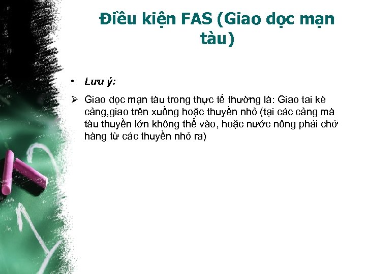 Điều kiện FAS (Giao dọc mạn tàu) • Lưu ý: Ø Giao dọc mạn