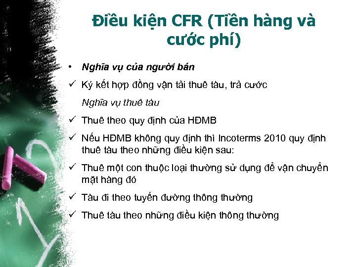 Điều kiện CFR (Tiền hàng và cước phí) • Nghĩa vụ của người bán