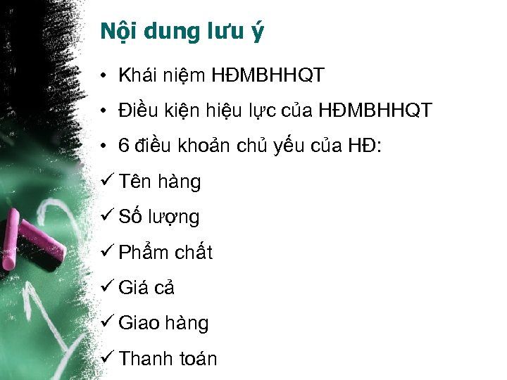 Nội dung lưu ý • Khái niệm HĐMBHHQT • Điều kiện hiệu lực của