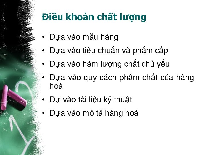 Điều khoản chất lượng • Dựa vào mẫu hàng • Dựa vào tiêu chuẩn