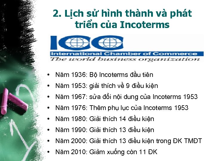 2. Lịch sử hình thành và phát triển của Incoterms • Năm 1936: Bộ