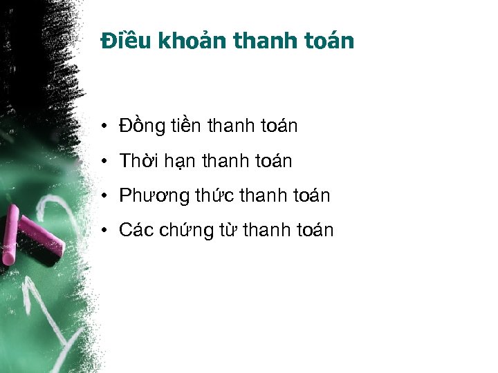 Điều khoản thanh toán • Đồng tiền thanh toán • Thời hạn thanh toán