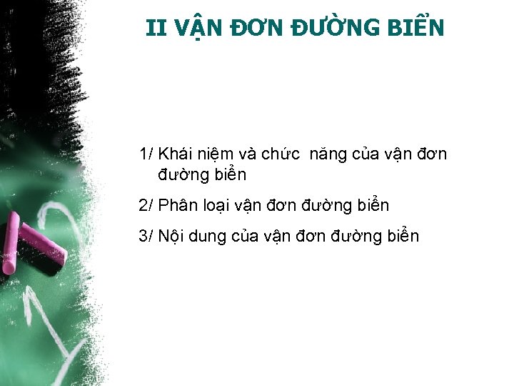II VẬN ĐƠN ĐƯỜNG BIỂN 1/ Khái niệm và chức năng của vận đơn