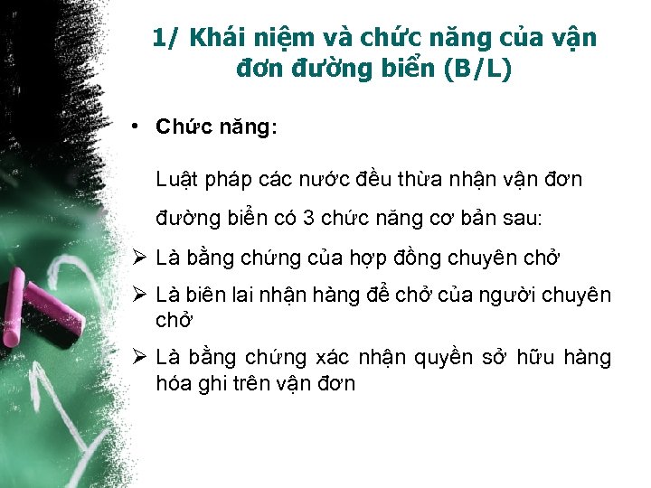 1/ Khái niệm và chức năng của vận đơn đường biển (B/L) • Chức