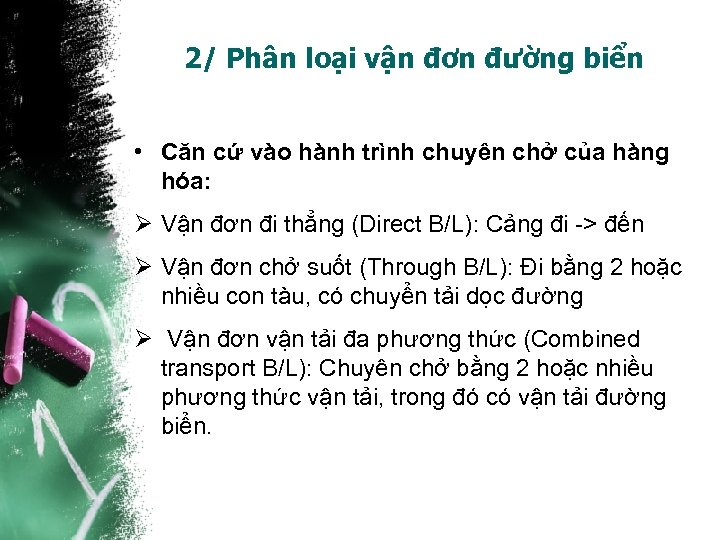 2/ Phân loại vận đơn đường biển • Căn cứ vào hành trình chuyên