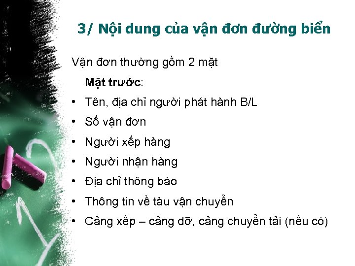 3/ Nội dung của vận đơn đường biển Vận đơn thường gồm 2 mặt