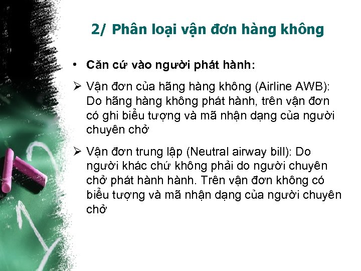 2/ Phân loại vận đơn hàng không • Căn cứ vào người phát hành: