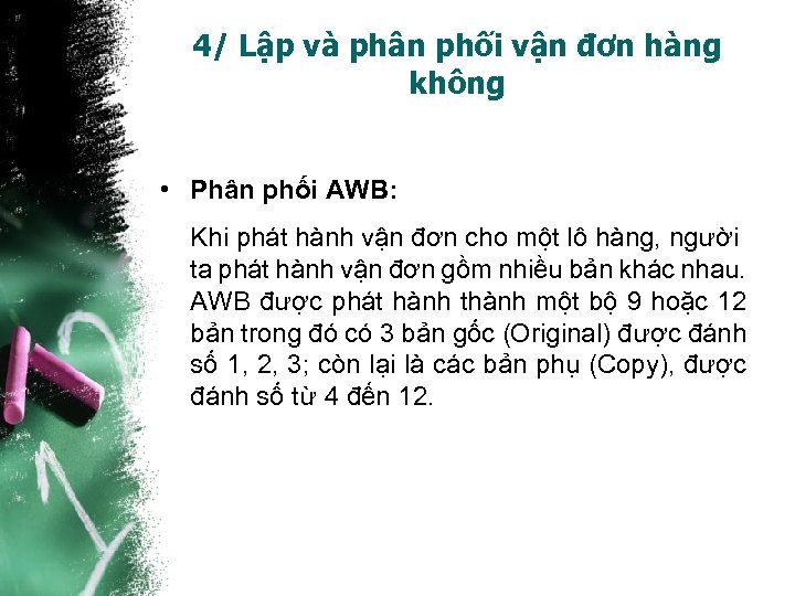 4/ Lập và phân phối vận đơn hàng không • Phân phối AWB: Khi