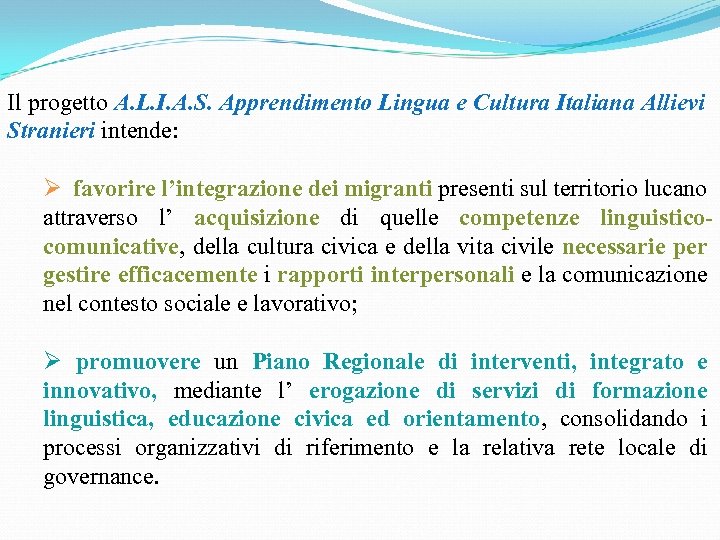 Il progetto A. L. I. A. S. Apprendimento Lingua e Cultura Italiana Allievi Stranieri