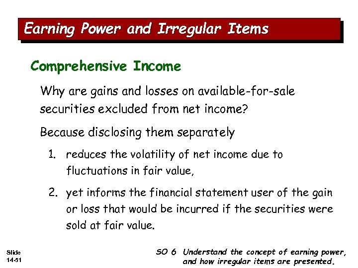 Earning Power and Irregular Items Comprehensive Income Why are gains and losses on available-for-sale