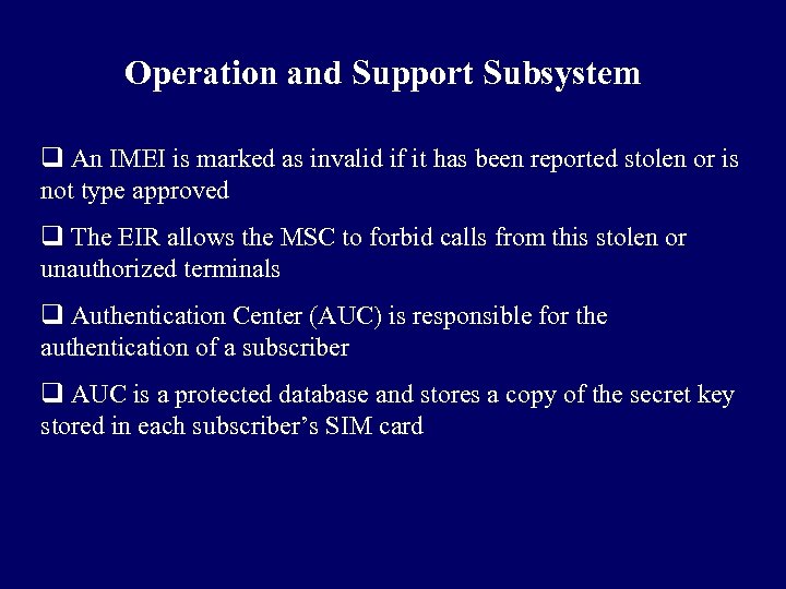 Operation and Support Subsystem q An IMEI is marked as invalid if it has