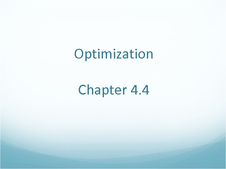Optimization Chapter 4. 4 