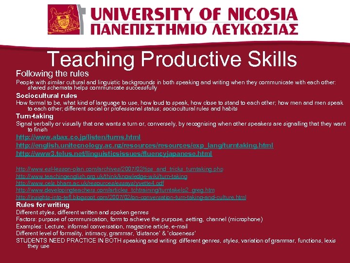 Teaching Productive Skills Following the rules People with similar cultural and linguistic backgrounds in