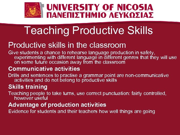 Teaching Productive Skills Productive skills in the classroom Give students a chance to rehearse