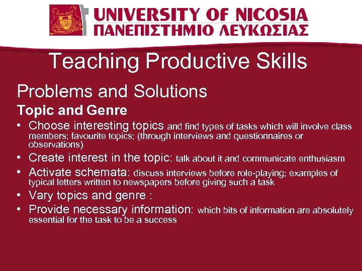 Teaching Productive Skills Problems and Solutions Topic and Genre • Choose interesting topics and