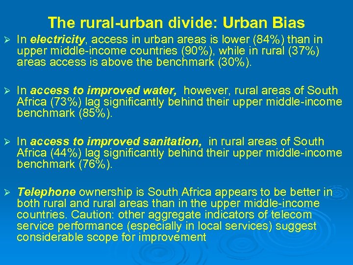 The rural-urban divide: Urban Bias Ø In electricity, access in urban areas is lower