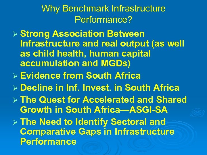 Why Benchmark Infrastructure Performance? Ø Strong Association Between Infrastructure and real output (as well