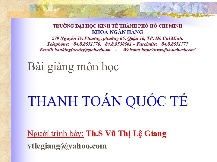 TRƯỜNG ĐẠI HỌC KINH TẾ THÀNH PHỐ HỒ CHÍ MINH KHOA NG N HÀNG