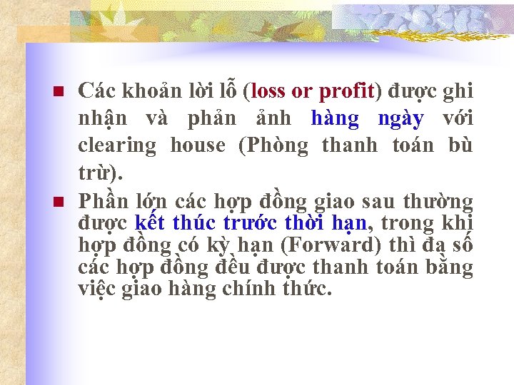 n n Các khoản lời lỗ (loss or profit) được ghi nhận và phản
