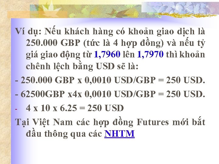 Ví dụ: Nếu khách hàng có khoản giao dịch là 250. 000 GBP (tức