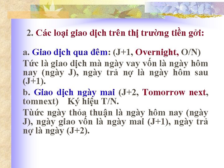 2. Các loại giao dịch trên thị trường tiền gởi: a. Giao dịch qua