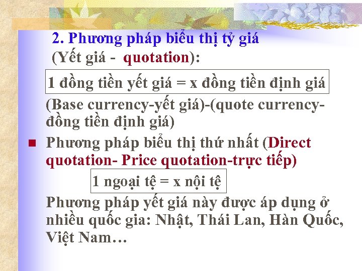 2. Phương pháp biểu thị tỷ giá (Yết giá - quotation): n 1 đồng