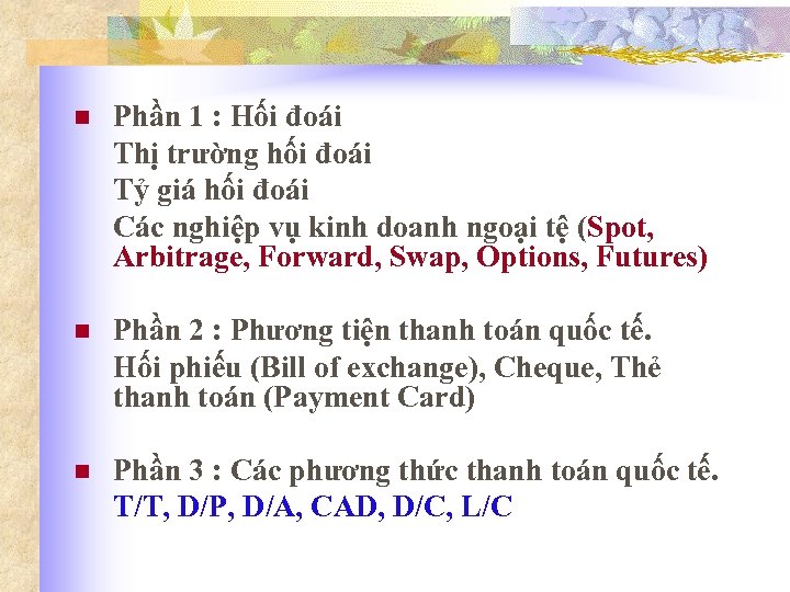 n Phần 1 : Hối đoái Thị trường hối đoái Tỷ giá hối đoái