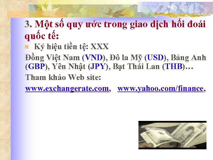 3. Một số quy ước trong giao dịch hối đoái quốc tế: Ký hiệu