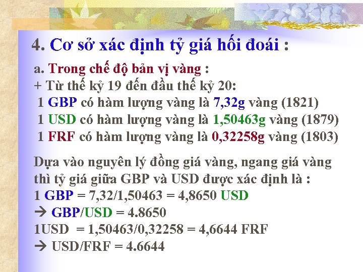 4. Cơ sở xác định tỷ giá hối đoái : a. Trong chế độ