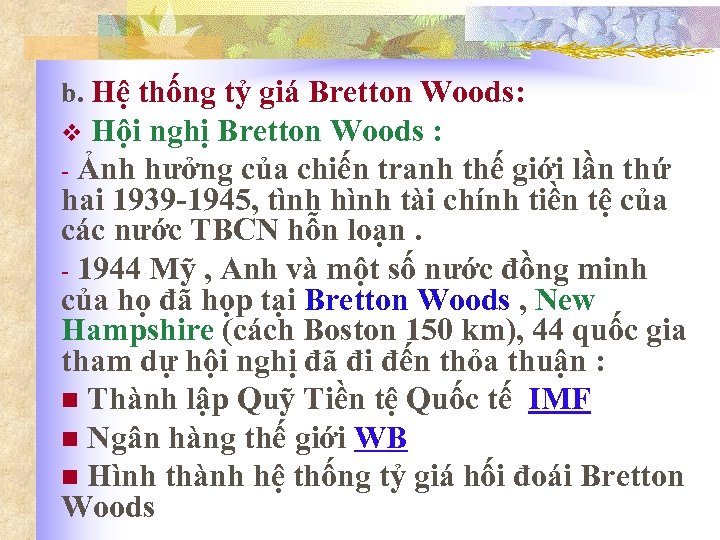 b. Hệ thống tỷ giá Bretton Woods: Hội nghị Bretton Woods : - Ảnh