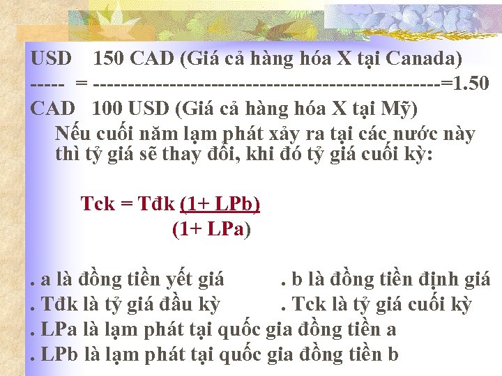 USD 150 CAD (Giá cả hàng hóa X tại Canada) ----- = -------------------------=1. 50