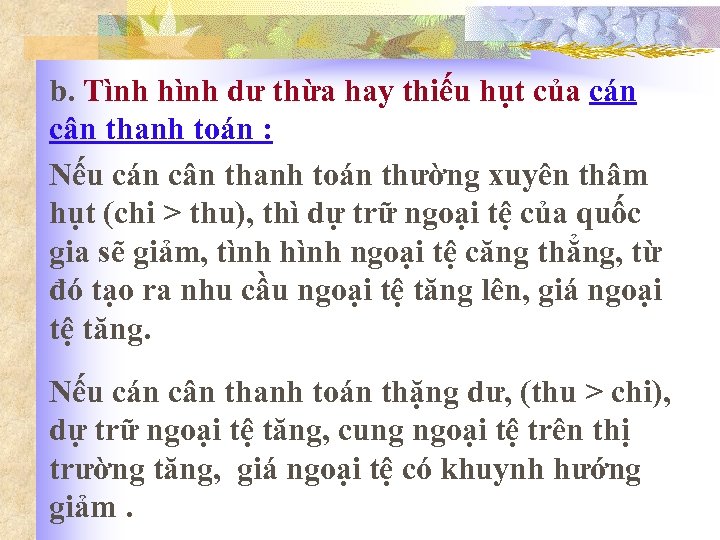 b. Tình hình dư thừa hay thiếu hụt của cán cân thanh toán :