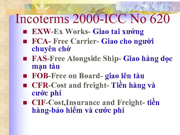 Incoterms 2000 -ICC No 620 n n n EXW-Ex Works- Giao tai xưởng FCA-