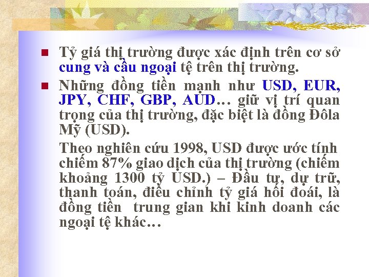 n n Tỷ giá thị trường được xác định trên cơ sở cung và