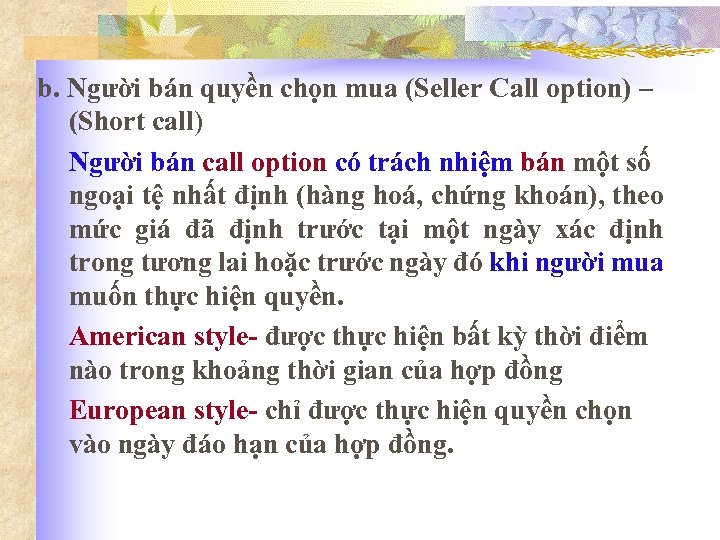 b. Người bán quyền chọn mua (Seller Call option) – (Short call) Người bán