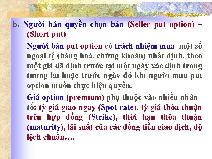 b. Người bán quyền chọn bán (Seller put option) – (Short put) Người bán