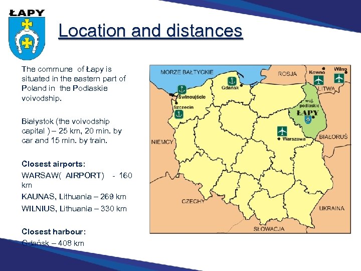 Location and distances The commune of Łapy is situated in the eastern part of
