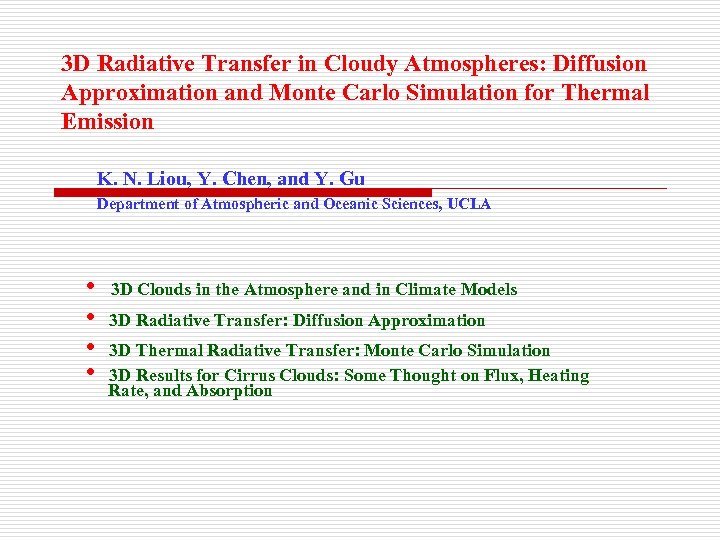 3 D Radiative Transfer in Cloudy Atmospheres: Diffusion Approximation and Monte Carlo Simulation for