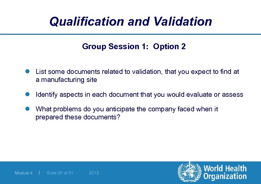 Qualification and Validation Group Session 1: Option 2 l List some documents related to