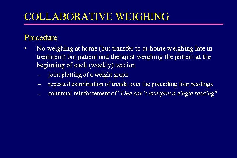 COLLABORATIVE WEIGHING Procedure • No weighing at home (but transfer to at-home weighing late