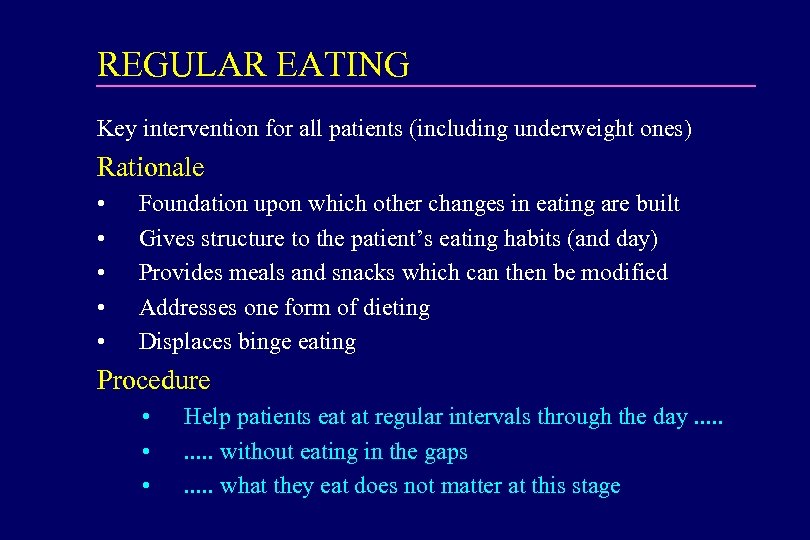 REGULAR EATING Key intervention for all patients (including underweight ones) Rationale • • •