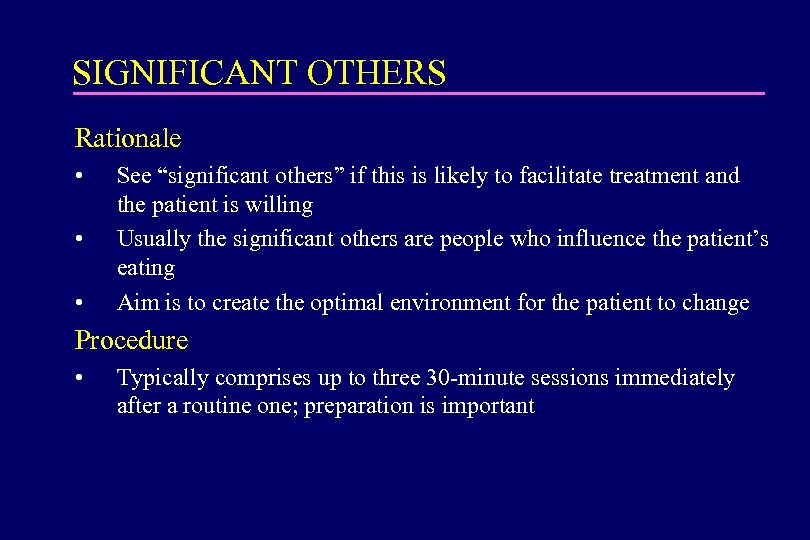 SIGNIFICANT OTHERS Rationale • • • See “significant others” if this is likely to