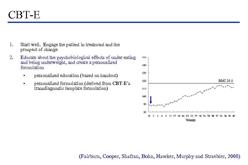 CBT-E 1. Start well. Engage the patient in treatment and the prospect of change