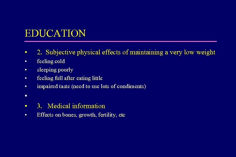 EDUCATION • 2. Subjective physical effects of maintaining a very low weight • •
