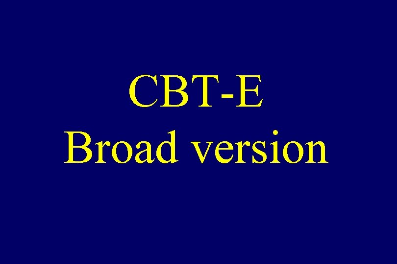 CBT-E Broad version 