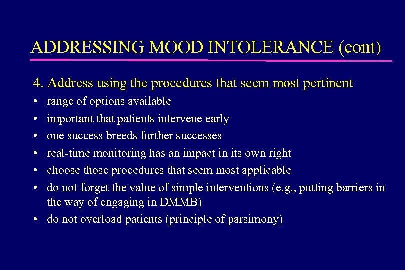 ADDRESSING MOOD INTOLERANCE (cont) 4. Address using the procedures that seem most pertinent •
